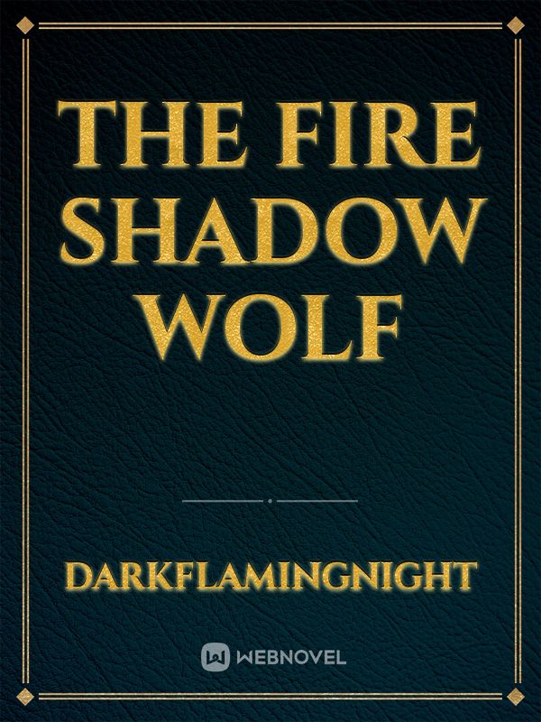 The fire shadow wolf