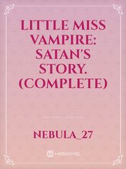 Little Miss Vampire: Satan's story.  (Complete) Book