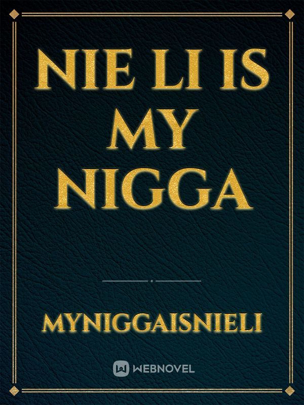 Nie Li is my nigga Book