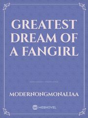 Greatest Dream of a Fangirl Book