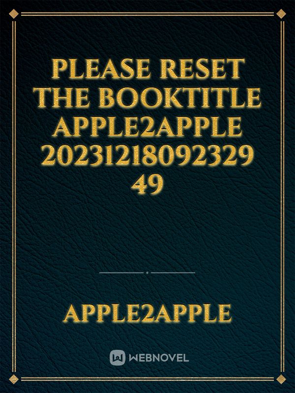 please reset the booktitle apple2apple 20231218092329 49