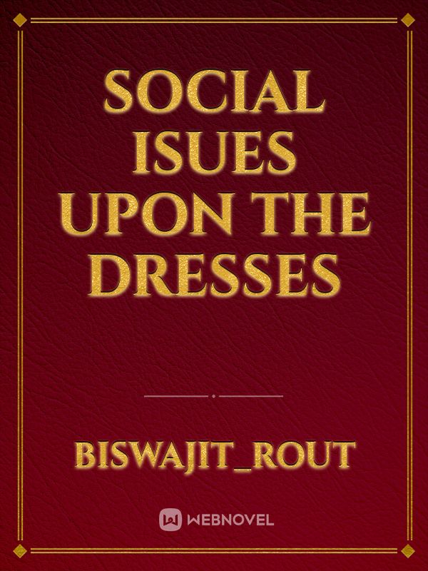 Social isues upon the dresses