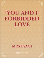 "You and I"  forbidden love Book
