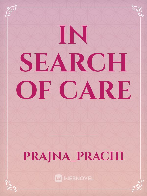In Search Of
Care