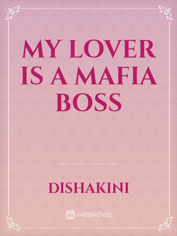 My Lover is a Mafia Boss