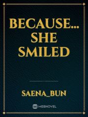 Because... She Smiled Book