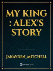 My king : Alex's story Book