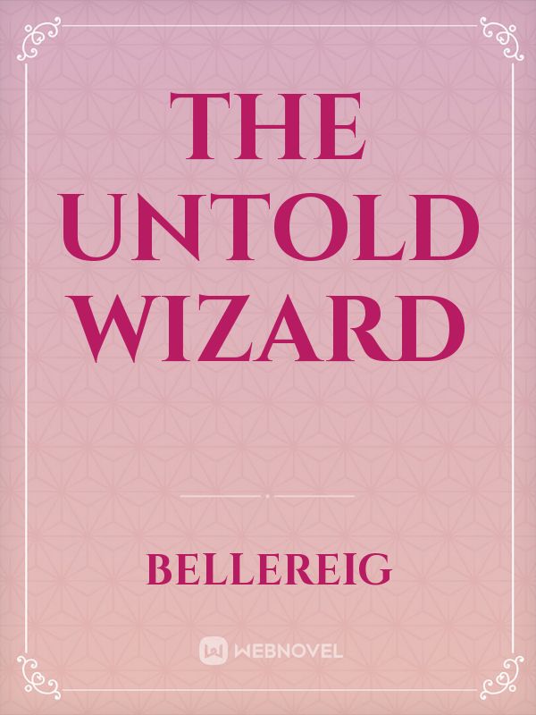 The Untold Wizard