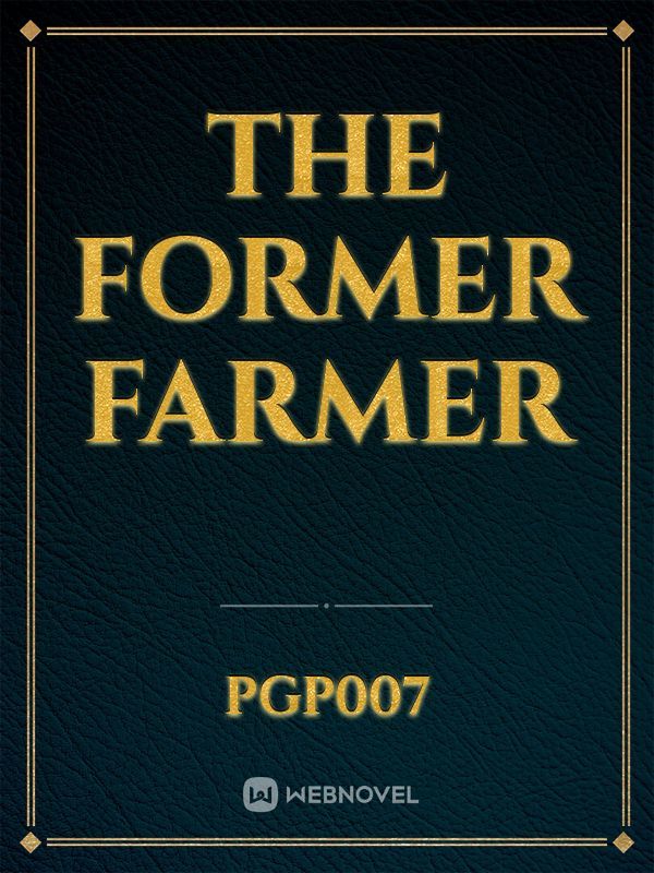 THE FORMER FARMER