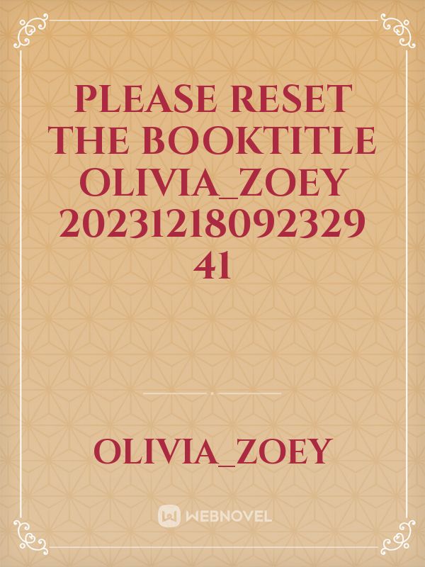 please reset the booktitle Olivia_Zoey 20231218092329 41
