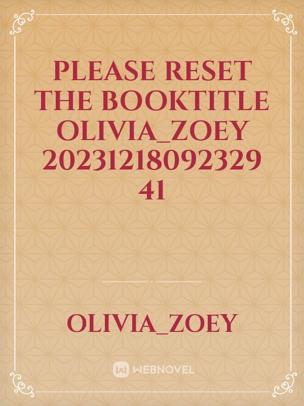 please reset the booktitle Olivia_Zoey 20231218092329 41