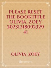 please reset the booktitle Olivia_Zoey 20231218092329 41 Book
