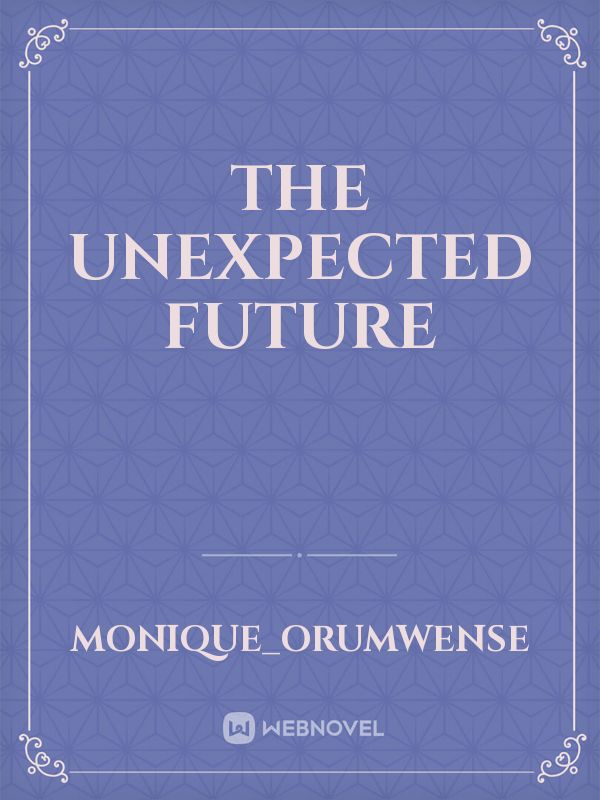 The Unexpected Future