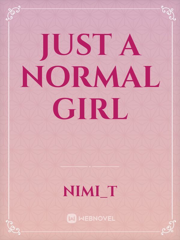 Just a Normal Girl