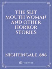 THE SLIT MOUTH WOMAN AND OTHER HORROR STORIES Book
