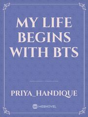 My life begins with bts Book