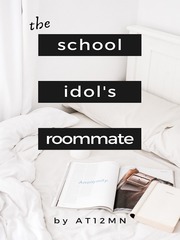 The School Idol's Roommate Book