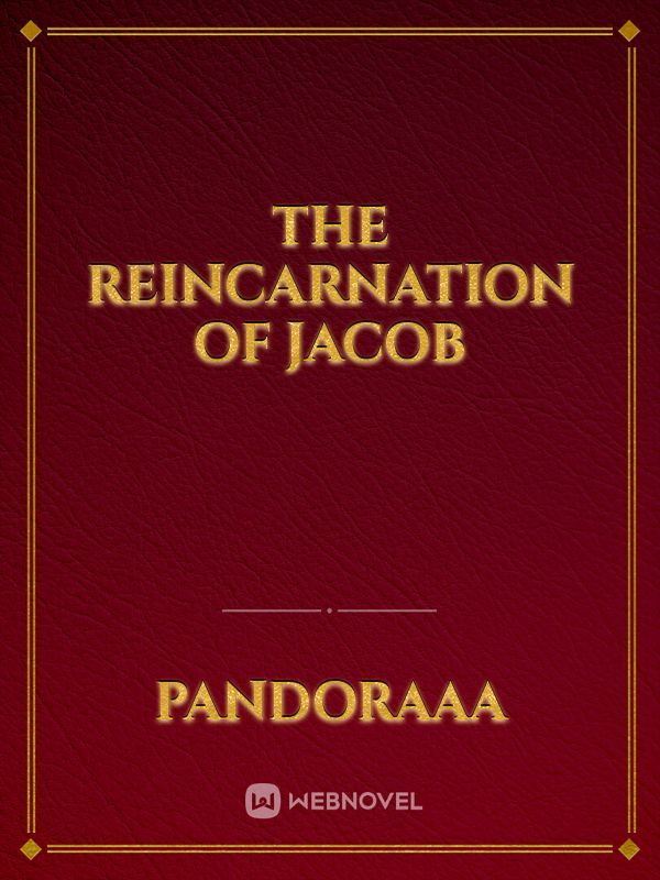 The Reincarnation of Jacob