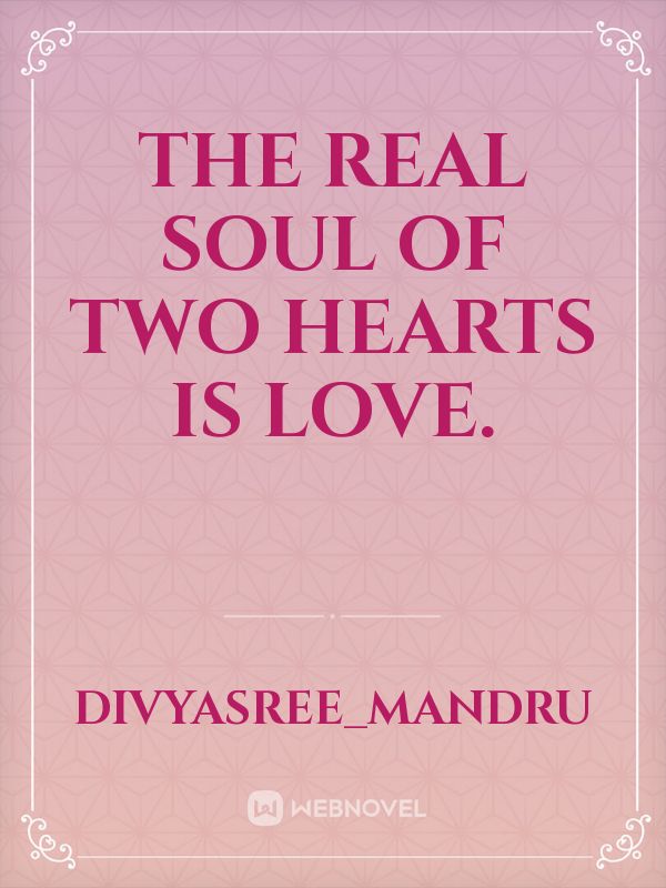THE REAL SOUL OF TWO HEARTS IS LOVE. Book