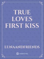 True Loves First Kiss Book