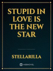 stupid in love is the new star Book