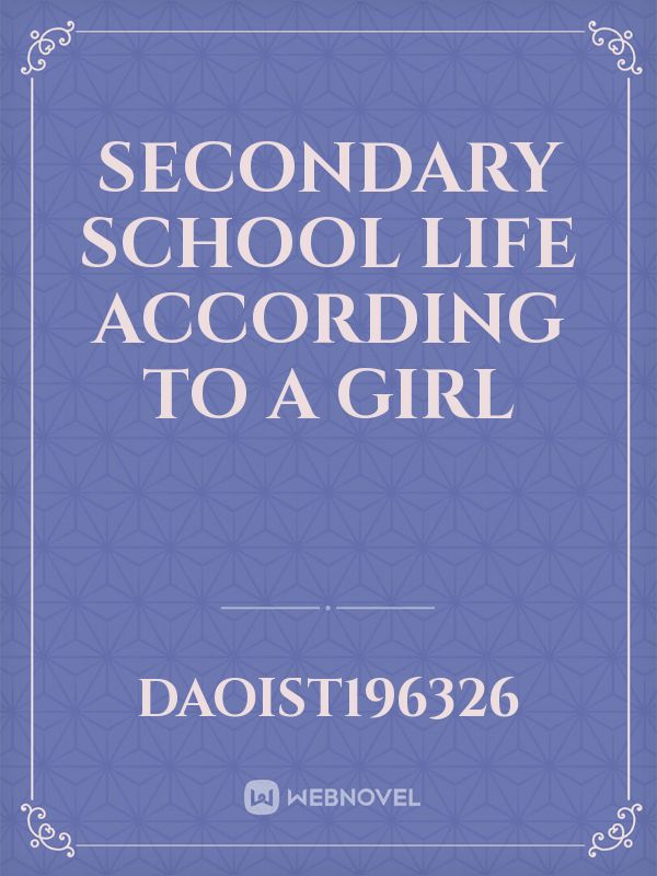 Secondary School Life According To A Girl