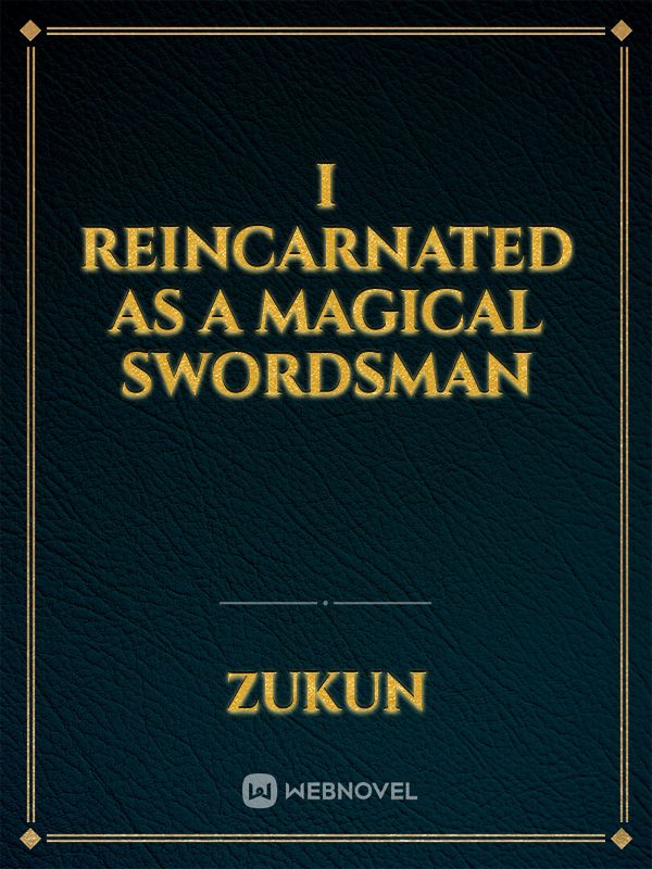 I Reincarnated as a Magical Swordsman