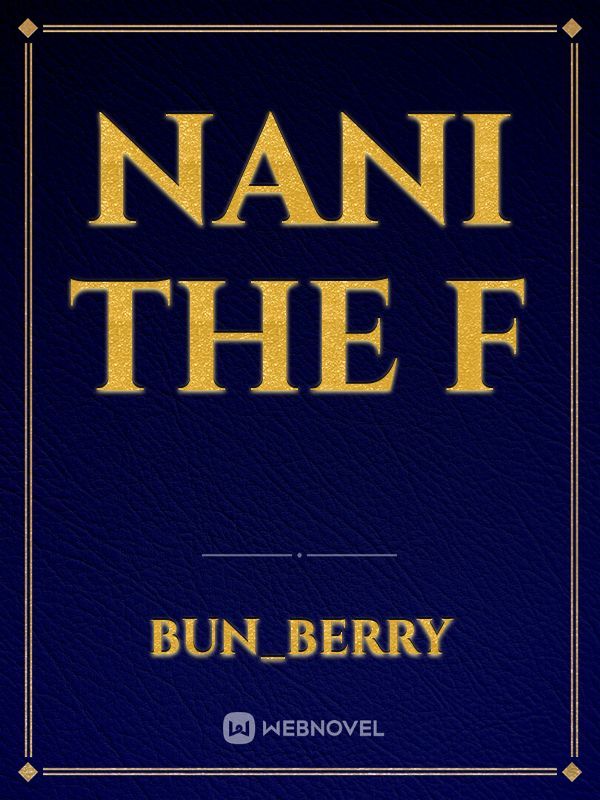Nani the f