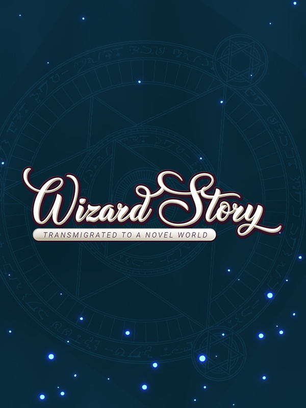 Wizard Story - Transmigrated to a Novel World Book