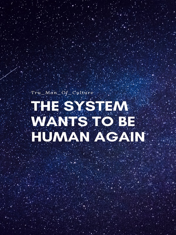 The System Wants To Be Human Again (Paused) Book