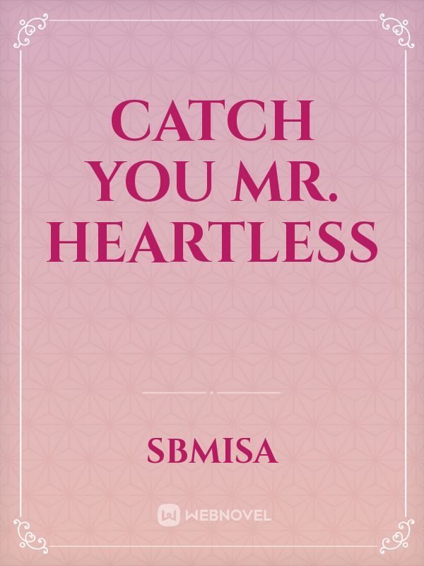 Catch You Mr. Heartless Book