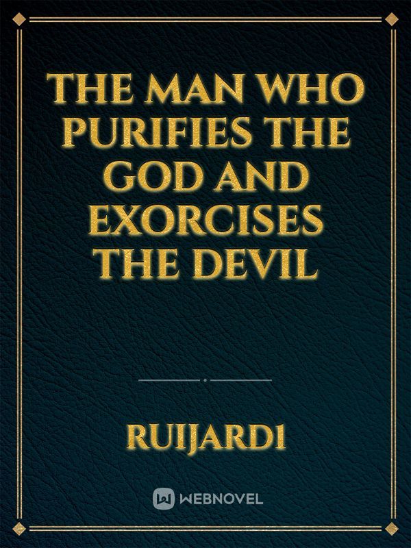 the man who purifies the god and exorcises the devil Book