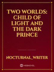 Two Worlds: Child of Light and The Dark Prince Book