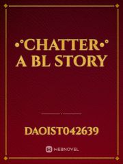 •°Chatter•° A BL Story Book