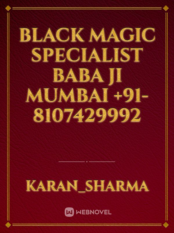Black magic specialist baba ji Mumbai +91-8107429992 Book