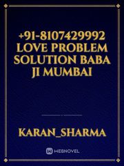 +91-8107429992 Love Problem Solution Baba Ji Mumbai Book