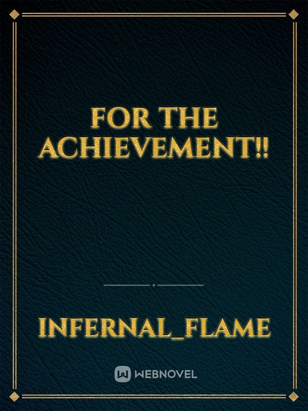 For the achievement!!