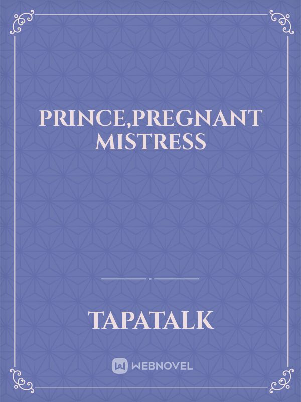Prince,pregnant mistress
