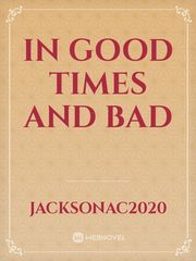 In Good Times and Bad Book