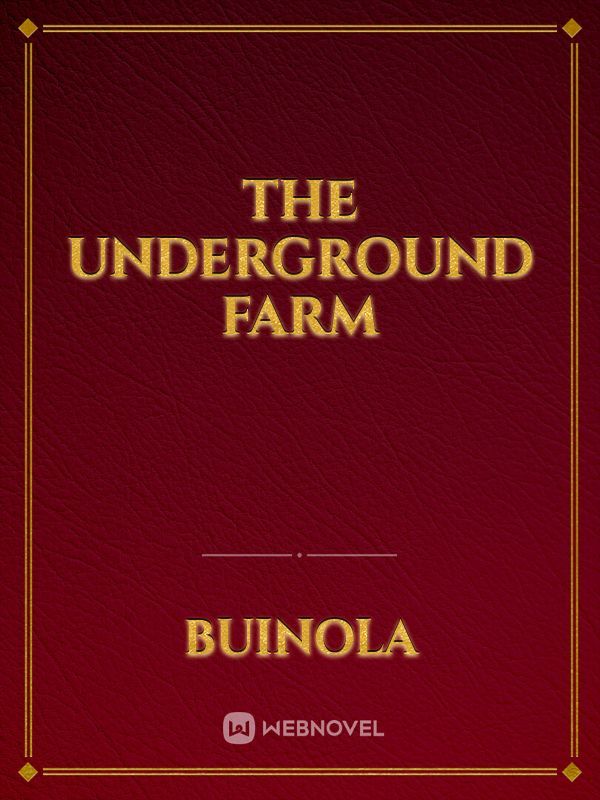 The Underground farm