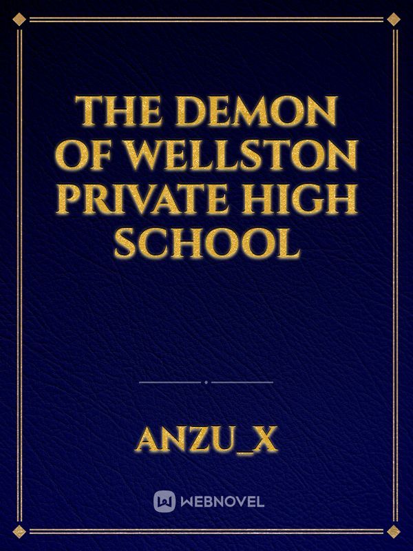 The Demon Of Wellston Private High School