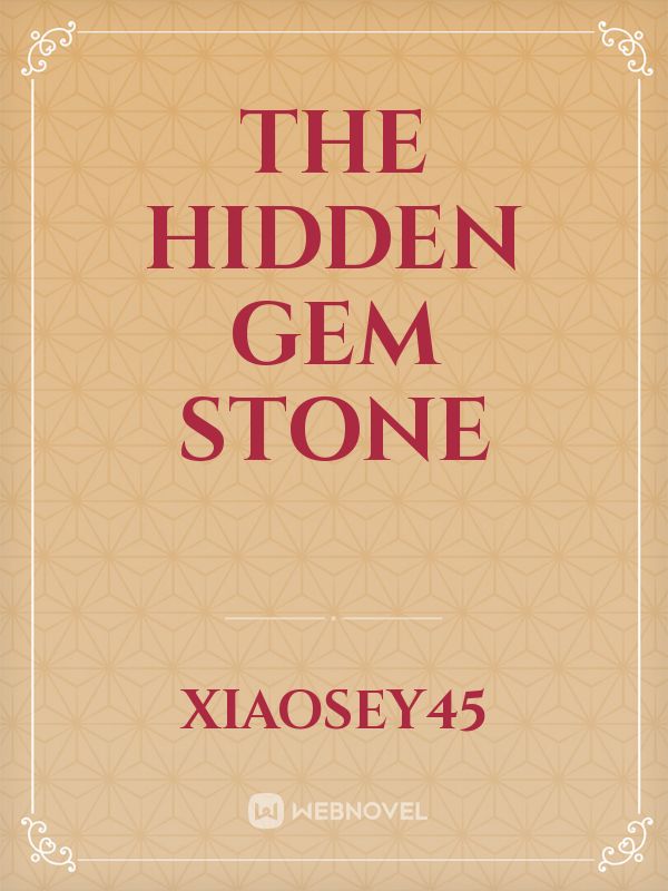 The Hidden Gem Stone