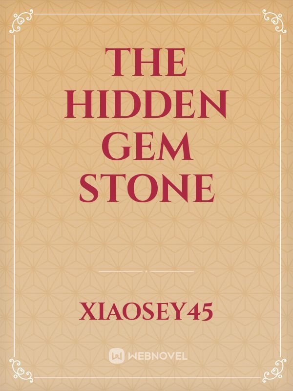 The Hidden Gem Stone