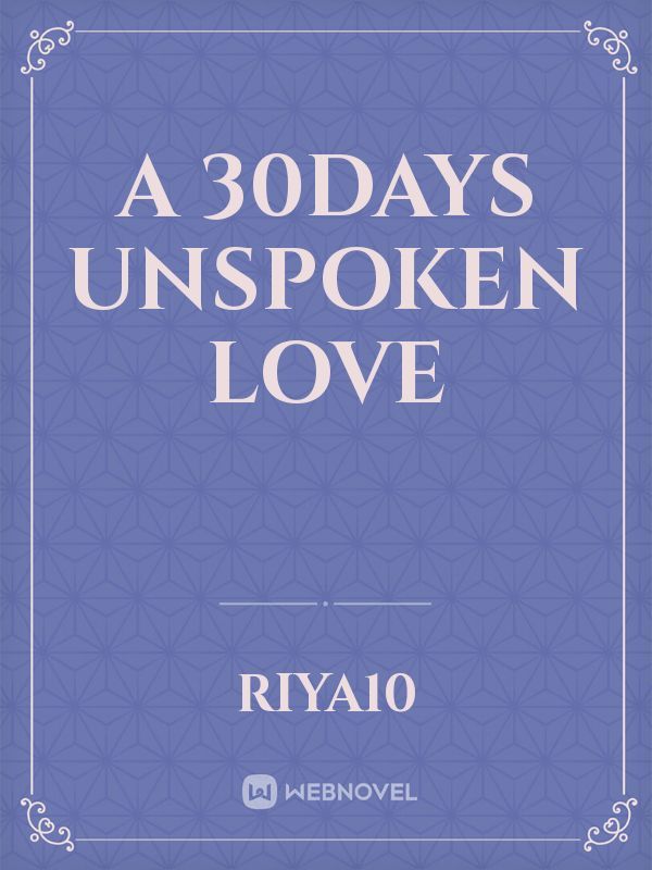 A 30days unspoken Love
