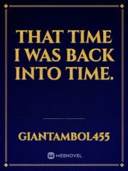 That time i was back into time. Book