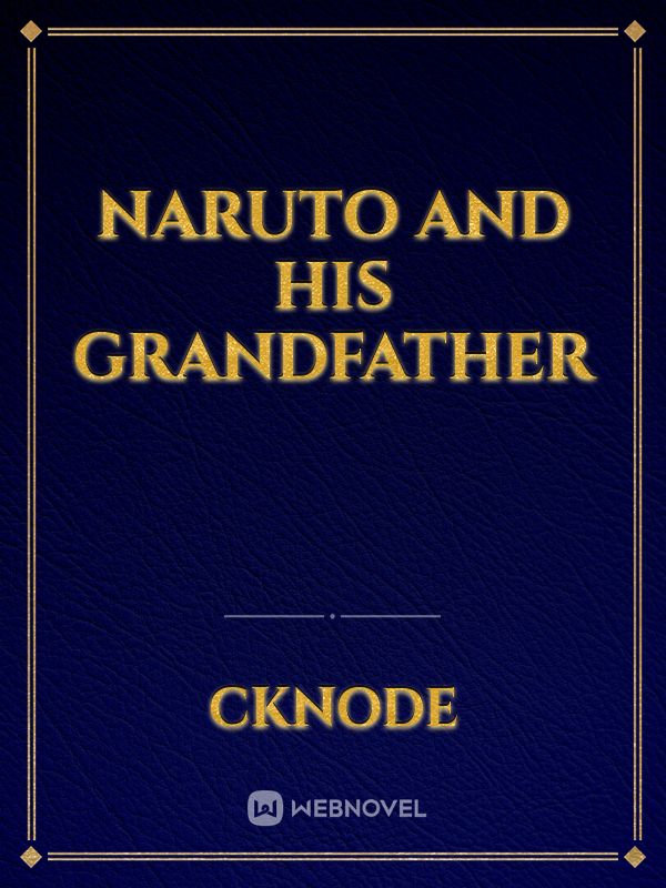 Naruto and his Grandfather