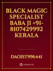 Black Magic Specialist Baba Ji +91-8107429992 Kerala Book
