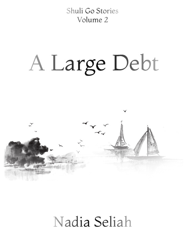 A Large Debt (Shuli Go Stories Vol. 2)