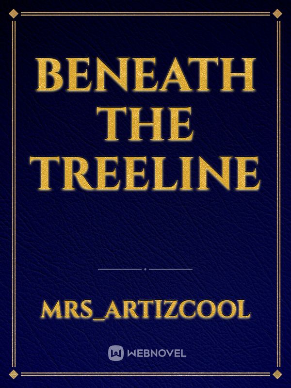Beneath The Treeline