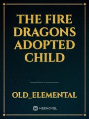The Fire Dragons Adopted Child Book